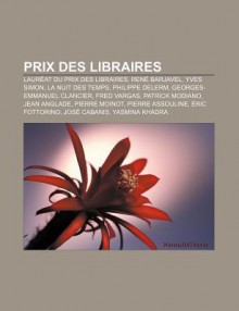 Prix Des Libraires: Laur at Du Prix Des Libraires, Ren Barjavel, Yves Simon, La Nuit Des Temps, Philippe Delerm, Georges-Emmanuel Clancier - Source Wikipedia