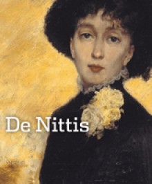 De Nittis. Catalogo della mostra (Padova 19 gennaio-26 maggio 2013) - Emanuela Angiuli, Fernando Mazzocca