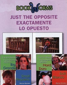 Just the Opposite/Exactamente Lo Opuesto - Benchmark Books