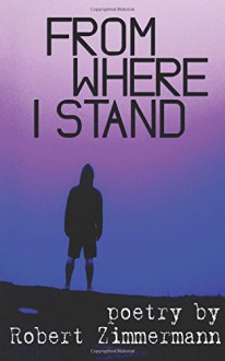 From Where I Stand - Robert Zimmermann