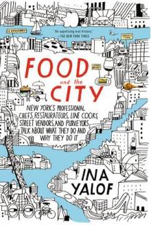 Food and the City - Ina Yalof