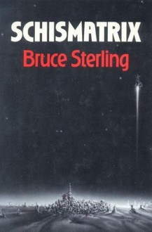 Schismatrix - Bruce Sterling