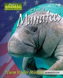 Florida Manatees: Warm Water Miracles - Meish Goldish