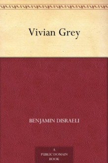 Vivian Grey - Benjamin Disraeli