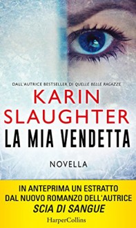 La mia vendetta - Karin Slaughter