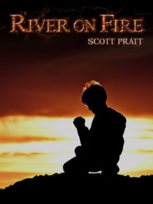 River on Fire - Scott Pratt