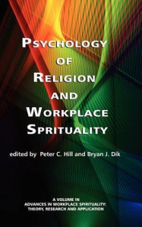 Psychology of Religion and Workplace Spirituality (Hc) - Peter C. Hill, Bryan J. Dik