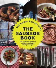 The Sausage Book. Nick Sandler & Johnny Acton - Sandler, Nick Sandler