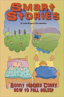 Bonny teaches Corry how to fall asleep (Smart Stories Book 4) - Alan Johnstone, Ierma Burger