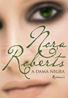 A Dama Negra (Capa Mole) - Isabel Penteado, Nora Roberts