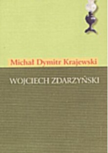 Wojciech Zdarzyński - Michał Dymitr Krajewski