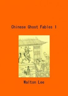 Chinese Ghost Fables 1 - Yun Ji, Walton Lee