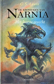 Het laatste gevecht (De Kronieken van Narnia, #7) - C.S. Lewis, Madeleine van den Bovenkamp-Gordeau, Pauline Baynes