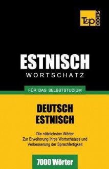 Estnischer Wortschatz Fur Das Selbststudium - 7000 Worter - Andrey Taranov