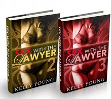 (2 Book Bundle) Sex With The Lawyer: 2 & 3 - Kelly Young