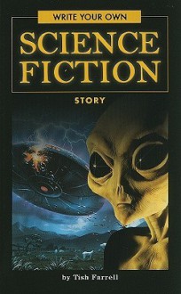 Write Your Own Science Fiction Story - Tish Farrell