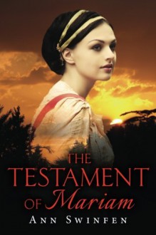 The Testament of Mariam - Ann Swinfen