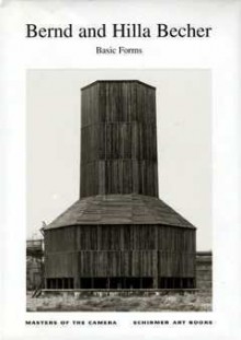 Bernd And Hilla Becher: Basic Forms (Masters Of The Camera) - Bernd Becher