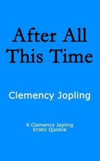 After All This Time - Clemency Jopling