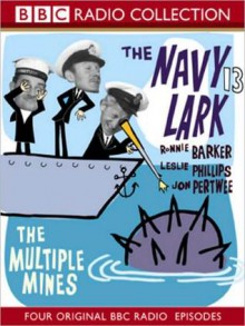 The Multiple Mines: The Navy Lark, Volume 13 - Leslie Phillips, Stephen Murray, Ronnie Barker