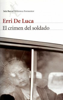 El crimen del soldado - Erri De Luca, Carlos Gumpert