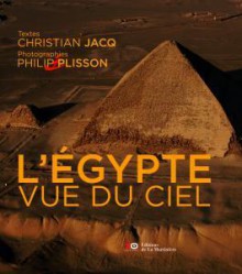 L'Egypte vue du ciel - Christian Jacq