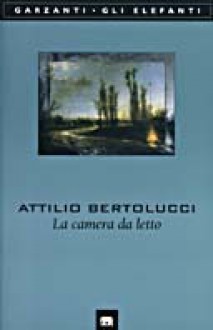 La camera da letto - Attilio Bertolucci