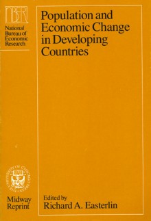 Population And Economic Change In Developing Countries - Richard A. Easterlin