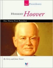 Herbert Hoover: Our Thirty-First President - Gerry Souter, Janet Souter