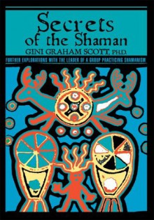 Secrets Of The Shaman - Gini Scott