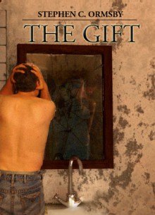 The Gift - Stephen C. Ormsby