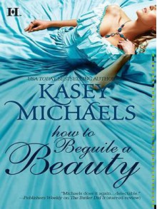 How to Beguile a Beauty - Kasey Michaels