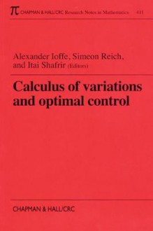 Calculus Of Variations And Optimal Control: Technion 1998 - Aleksandr Davidovich Ioffe