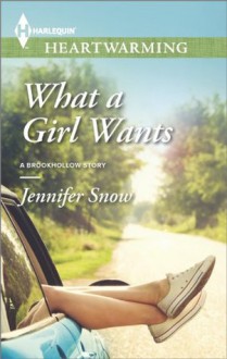 What a Girl Wants (A Brookhollow Story) - Jennifer Snow