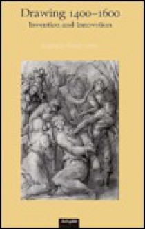 Drawing 1400-1600: Invention and Innovation - Stuart Currie