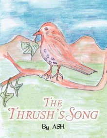 The Thrush's Song - Ferdinand Ash