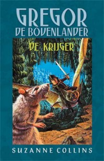 Gregor de Bovenlander: De krijger - Suzanne Collins