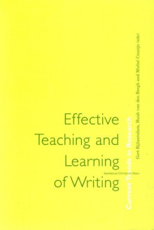 Effective Teaching and Learning of Writing: Current Trends in Research - Gert Rijlaarsdam, Gert Rijlaarsdam, Huub van den Bergh