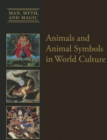 Animals and Animal Symbols in World Culture - Edward Allworthy Armstrong