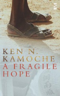 A Fragile Hope (Salt Modern Fiction S.) - Ken N. Kamoche
