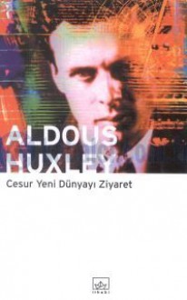 Cesur Yeni Dünyayı Ziyaret - Aldous Huxley, Savaş Kılıç