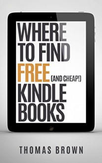 Where to Find Free (and Cheap!) Kindle Books - Thomas Brown