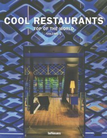 Cool Restaurants: Top of the World, Volume 2 - teNeues