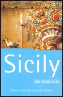 The Rough Guide to Sicily (3rd Edition) - Robert Andrews, Jules Brown, Martin Dunford