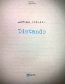 Dictando - Adrian Bodnaru