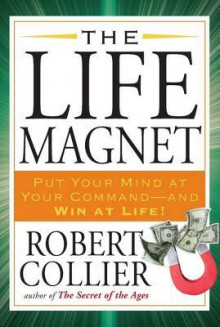 The Life Magnet - Robert Collier