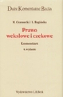 Prawo wekslowe i czekowe : komentarz - Marek Czarnecki