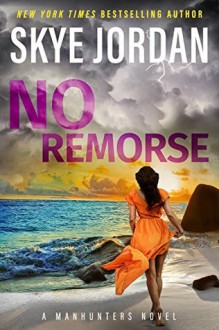 No Remorse - Skye Jordan