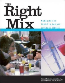 The Right Mix: Managing for Profit in Bar and Beverage Service - National Restaurant Association