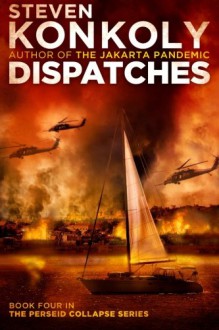 Dispatches (The Perseid Collapse Series) (Volume 4) - Steven Konkoly